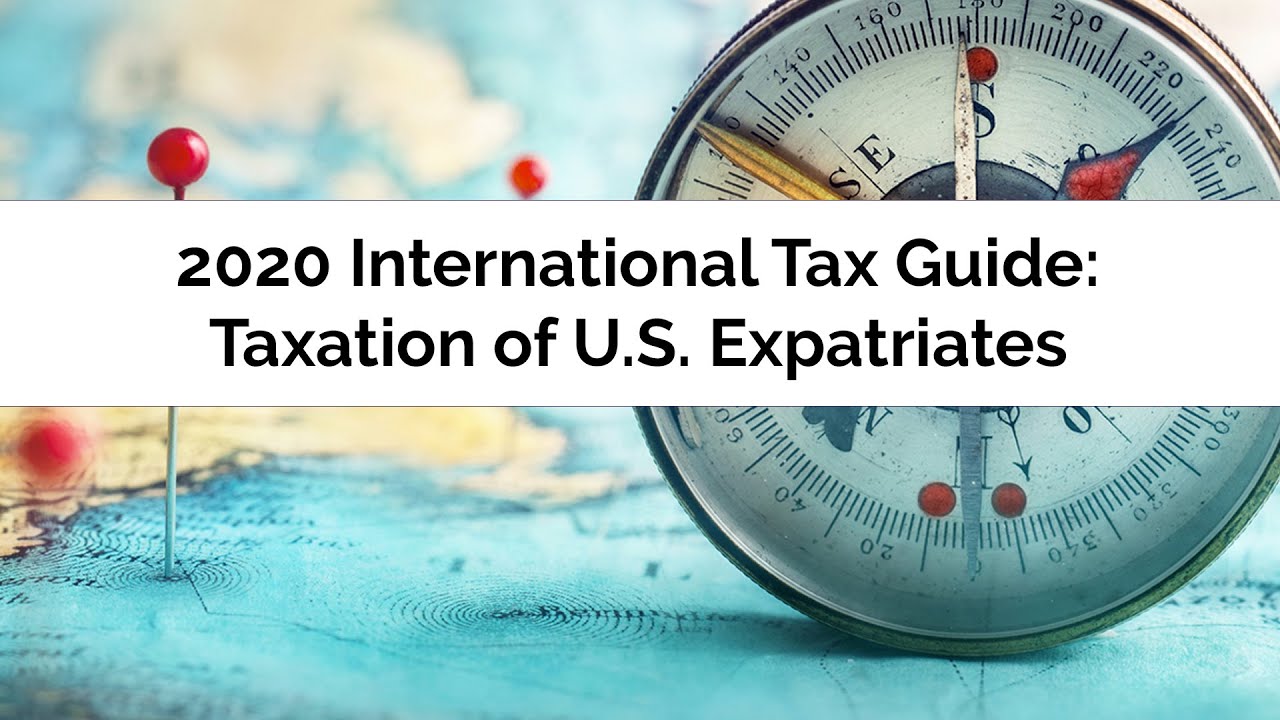 International Tax Guide: Taxation Of U.S. Expatriates - YouTube