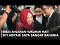 Siti Aisyah Bebas dari Kasus Kim Jong Nam dan Langsung Pulang ke Indonesia