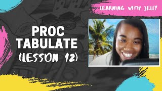 PROC TABULATE: SAS for Beginners (Lesson 12)