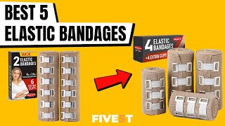 Best 5 Elastic Bandages 2021