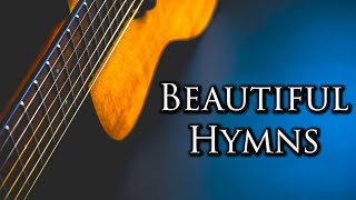 Beautiful Hymns 🙏 Heavenly Guitar Hymn Instrumentals 🙏 Worship Music