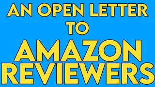 An Open Letter to Select Amazon Reviewers