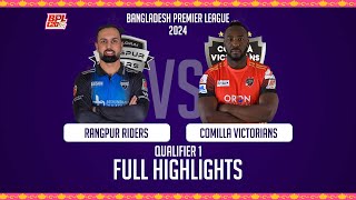 Full Highlights || Rangpur Riders vs Comilla Victorians || Qualifier 1 || Season 10 || BPL 2024