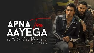 Apna Time Aayega - Knockwell Remix | Gully Boy | Ranveer Singh & Alia Bhatt | DIVINE | Dub Sharma