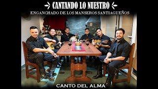 Canto Del Alma - Enganchado de Los Manseros Santiagueños (Cantando lo Nuestro - Versión en casa)