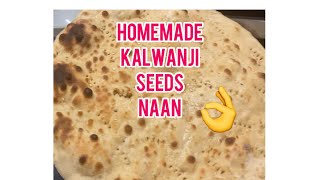 My Everyday homemade naan recipe seeds / kalwanji naan