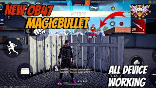 Ob47 Update Magic Bullet Hack Free Fire Magic Bullet Hack New Update Free Fire Hack FF Hack Ob47 🔥