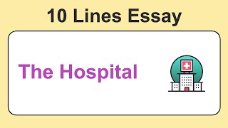 10 Lines Essay on Hospital || Essay on Hospital in English || Hospital Essay Writing