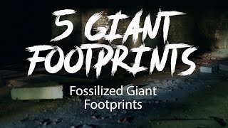5 Giant Nephilim Footprints