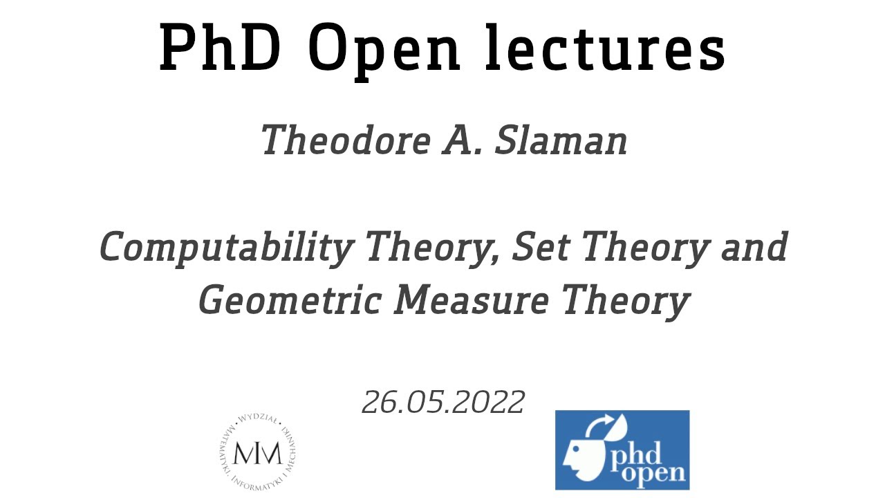 Theodore A. Slaman, Computability Theory, Set Theory And Geometric ...