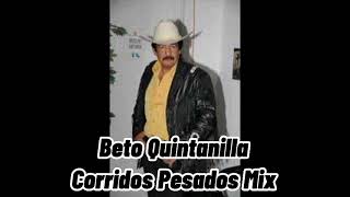 Beto Quintanilla Corridos Pesados Mix 2023