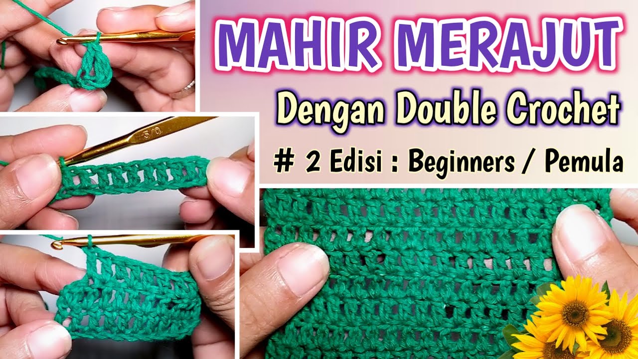 BELAJAR MERAJUT UNTUK PEMULA (PART 2) || Double Crochet - YouTube