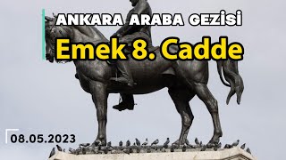 Ankara Araba Gezisi (Ankara Driving Tour) (Emek 8. Cadde) (08.05.2023)