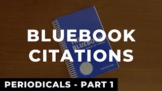 Bluebook Citations: Periodicals - Part 1 // Law Review Write On Example
