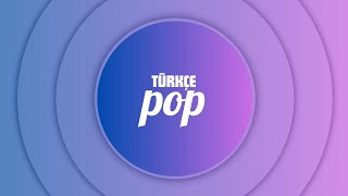 🎧 Trendler ve En popüler Türkçe Pop şarkılar 2024 🔊 Canlı Yayın