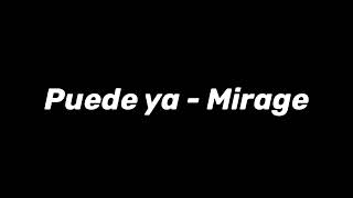 Puede ya by Mirage Minus