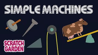 The Simple Machines Song | Science Songs | Scratch Garden