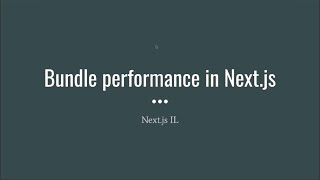 Bundle performance in Next.js / 👨🏾‍💻 Dean Shub - Aug 1st 2023
