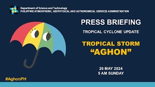 Press Briefing: Tropical Storm "#AghonPH"  - 5AM Update May 26, 2024 - Sunday
