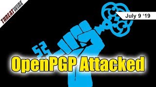 Big Problems for OpenPGP - ThreatWire