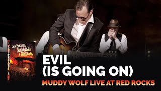 Joe Bonamassa Official - "Evil (Is Going On)" - Muddy Wolf at Red Rocks