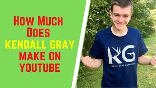 How Much Does Kendall Gray Make On YouTube,Kendall Gray Net Worth