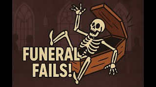 When Funerals Go Horribly Wrong
