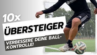 Verbessere deinen Übersteiger! 10 Technik Übungen zur Verbesserung der Fußball Skills I Ball Mastery