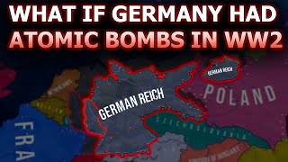 What If Germany had atomic bombs in WW2 - HOI4 Timelapse
