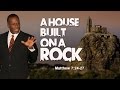 Dr Gene James-  A House Built Upon A Rock