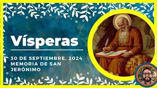 🔥 VISPERAS DEL DIA DE HOY 30 de Septiembre de 2024 | Oración de la Tarde 🙏 LITURGIA DE LAS HORAS