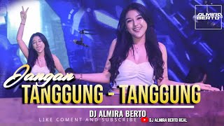 FUNKOT - JANGAN TANGGUNG - TANGGUNG [ THOMAS ARYA ] VIRAL TIKTOK 2023 | DJ ALMIRA BERTO