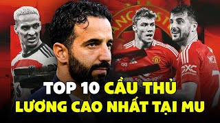 TOP 10 CẦU THỦ LƯƠNG CAO NHẤT MAN UNITED: HỆ LỤY ERIK TEN HAG ĐỂ LẠI QUÁ LỚN