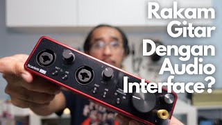 Cara Rakam Gitar Menggunakan Audio Interface