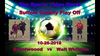 2018. FULL GAME- Section XI - Brentwood vs Whitman Boys Soccer