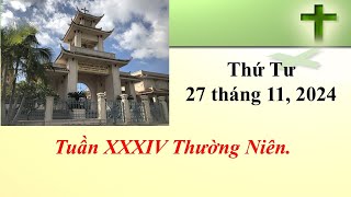 Thánh Lễ Thứ Tư ngày 27-11-2024  lúc 8g30 sáng giờ California, U.S.A.