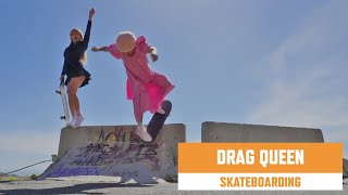 Drag Queen Skateboarding