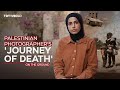 Palestinian photographer’s ‘journey of death’