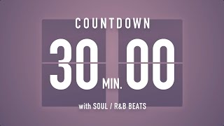 30 Minutes Countdown Timer Flip Clock🎵 / +SOUL R&B Beats 🎧 + Bells 🔔
