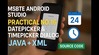 MSBTE Android Studio Practical No. 16 | DatePicker & TimePicker Dialog | Java + XML | Source Code