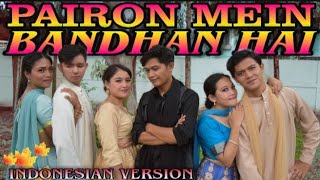 Peron mein bandhan hai / cover lagu india versi indonesia / indra dan team