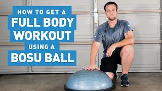 How to get a Full Body Workout using a BOSU ball