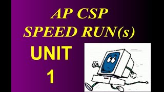AP CSP: Unit 1 - Lesson 6 Speed Run (2021-22)