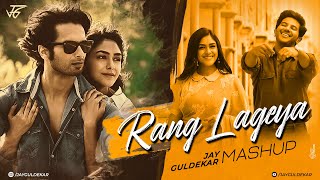 Rang Lageya Mashup | Jay Guldekar | Mohit Chauhan | Tum Mile