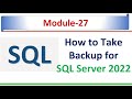 SQL Backup | How to take SQL Backup in SQL Server 2022 | SQL Module 27