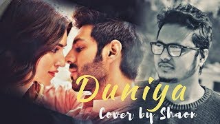 Duniyaa Cover by Shaon | Luka Chuppi | Kartik Aaryan Kriti Sanon | Akhil | Dhvani B