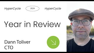 HyperCycle: Year in Review - Ep.4 with Dann Toliver, Okan Saglam and Jack Bagayoko