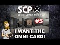 GIMME DAT OMNI CARD! | SCP Containment Breach #5