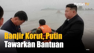 Korea Utara Dilanda Banjir Dahsyat, Putin Tawarkan Bantuan Kemanusiaan  | KONTAN News