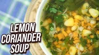 Lemon Coriander Soup Recipe - How To Make Lemon \u0026 Coriander Soup - Monsoon Special - Ruchi Bharani